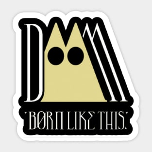 Born Like This Original Aesthetic Tribute 〶 Sticker